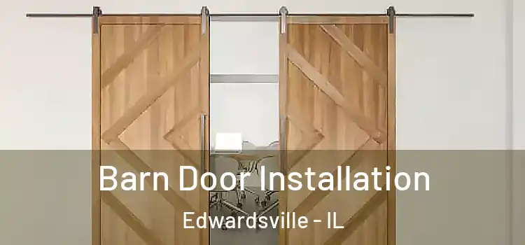 Barn Door Installation Edwardsville - IL