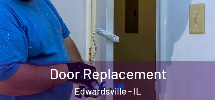 Door Replacement Edwardsville - IL
