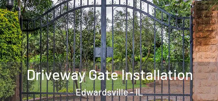 Driveway Gate Installation Edwardsville - IL