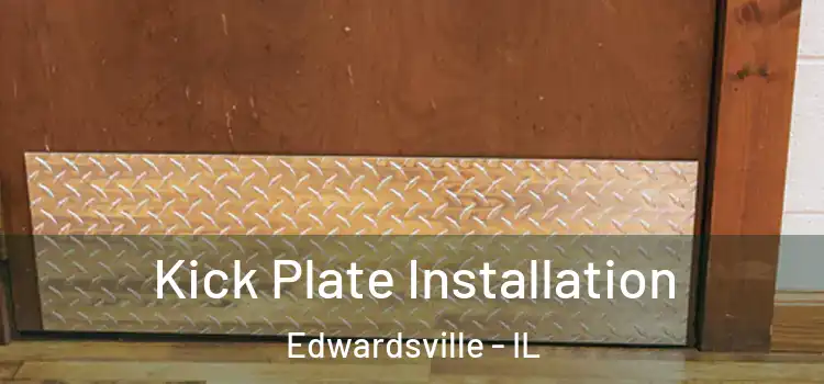 Kick Plate Installation Edwardsville - IL