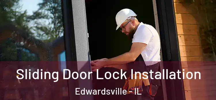 Sliding Door Lock Installation Edwardsville - IL