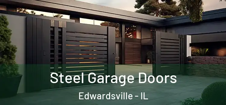 Steel Garage Doors Edwardsville - IL